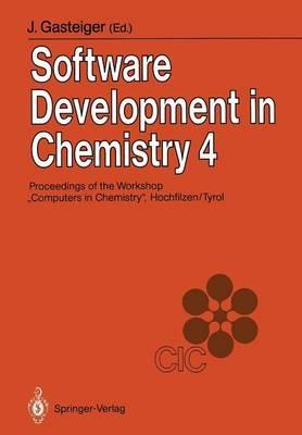 Software Development in Chemistry 4: Proceedings of the 4th Workshop “Computers in Chemistry” Hochfilzen, Tyrol, November 22–24, 1989 - cover