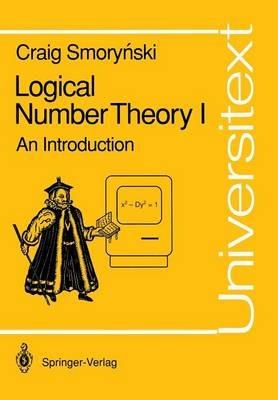 Logical Number Theory I: An Introduction - Craig Smorynski - cover