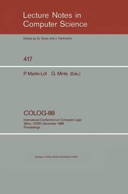 COLOG-88: International Conference on Computer Logic, Tallinn, USSR, December 12-16, 1988, Proceedings - cover