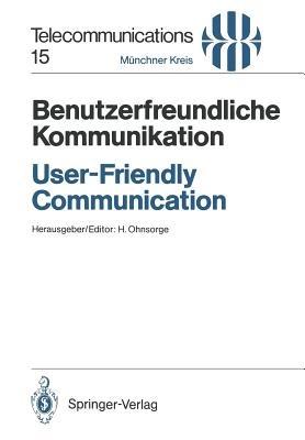 Benutzerfreundliche Kommunikation / User-Friendly Communication: Vorträge des am 12./13. März 1990 in München abgehaltenen Kongresses / Proceedings of the Congress Held in Munich, March 12/13, 1990 - cover