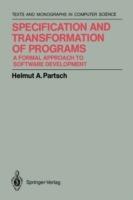 Specification and Transformation of Programs: A Formal Approach to Software Development - Helmut A. Partsch - cover