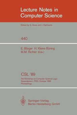 CSL '89: 3rd Workshop on Computer Science Logic. Kaiserslautern, FRG, October 2-6, 1989. Proceedings - cover