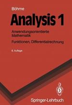 Analysis 1: Anwendungsorientierte Mathematik. Funktionen, Differentialrechnung