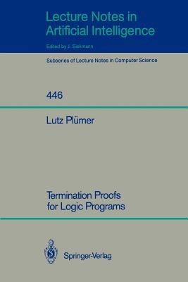 Termination Proofs for Logic Programs - Lutz Plümer - cover