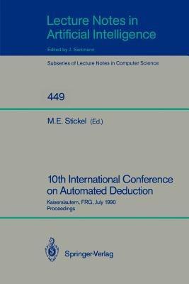 10th International Conference on Automated Deduction: Kaiserslautern, FRG, July 24-27, 1990. Proceedings - cover