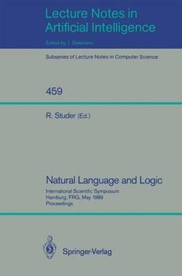 Natural Language and Logic: International Scientific Symposium, Hamburg, FRG, May 9-11, 1989. Proceedings - cover