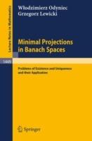 Minimal Projections in Banach Spaces: Problems of Existence and Uniqueness and their Application