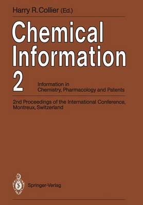 Chemical Information 2: Information in Chemistry, Pharmacology and Patents 2nd Proceedings of the International Conference, Montreux, Switzerland, September 1990 - cover