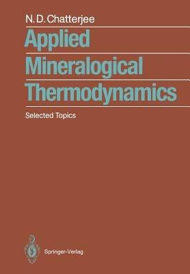 Applied Mineralogical Thermodynamics: Selected Topics - Niranjan D. Chatterjee - cover
