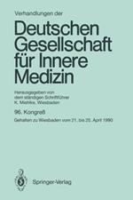 Verhandlungen der Deutschen Gesellschaft für Innere Medizin: 96. Kongreß gehalten zu Wiesbaden vom 21. bis 25. April 1990
