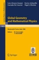 Global Geometry and Mathematical Physics: Lectures given at the 2nd Session of the Centro Internazionale Matematico Estivo (C.I.M.E.) held at Montecatini Terme, Italy, July 4-12, 1988 - L. Alvarez-Gaume,E. Arbarello,C. De Concini - cover
