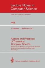 Aspects and Prospects of Theoretical Computer Science: 6th International Meeting of Young Computer Scientists, Smolenice, Czechoslovakia, November 19-23, 1990. Proceedings