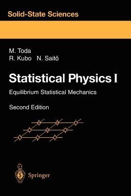 Statistical Physics I: Equilibrium Statistical Mechanics - Morikazu Toda,Ryogo Kubo,Nobuhiko Saito - cover