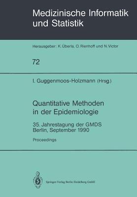 Quantitative Methoden in der Epidemiologie: 35. Jahrestagung der GMDS Berlin, September 1990 - cover