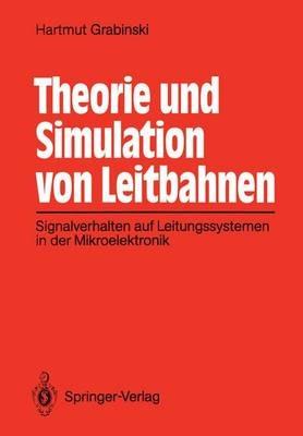 Theorie und Simulation von Leitbahnen: Signalverhalten auf Leitungssystemen in der Mikroelektronik - Hartmut Grabinski - cover