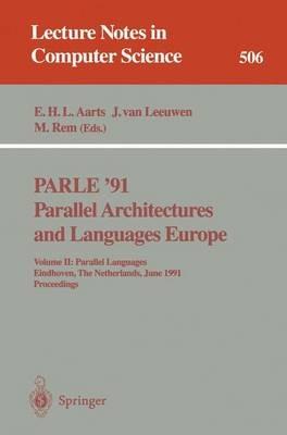 PARLE '91. Parallel Architectures and Languages Europe: Volume II: Parallel Languages. Eindhoven, The Netherlands, June 10-13, 1991. Proceedings - cover