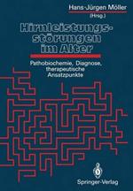Hirnleistungsstörungen im Alter: Pathobiochemie, Diagnose, therapeutische Ansatzpunkte
