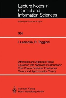 Differential and Algebraic Riccati Equations with Application to Boundary/Point Control Problems: Continuous Theory and Approximation Theory - Irena Lasiecka,Roberto Triggiani - cover