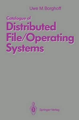 Catalogue of Distributed File/Operating Systems - Uwe M. Borghoff - cover
