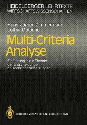 Multi-Criteria Analyse: Einführung in die Theorie der Entscheidungen bei Mehrfachzielsetzungen - Hans-Jürgen Zimmermann,Lothar Gutsche - cover