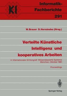 Verteilte Künstliche Intelligenz und kooperatives Arbeiten: 4. Internationaler GI-Kongreß Wissensbasierte Systeme München, 23.–24. Oktober 1991 Proceedings - cover