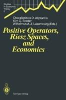 Positive Operators, Riesz Spaces, and Economics: Proceedings of a Conference at Caltech, Pasadena, California, April 16–20, 1990 - cover