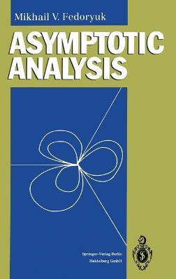 Asymptotic Analysis: Linear Ordinary Differential Equations - Mikhail V. Fedoryuk - cover
