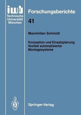 Konzeption und Einsatzplanung flexibel automatisierter Montagesysteme - Maximilian Schmidt - cover