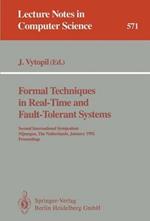 Formal Techniques in Real-Time and Fault-Tolerant Systems: Second International Symposium, Nijmegen, The Netherlands, January 8-10, 1992. Proceedings