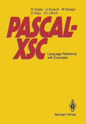 PASCAL-XSC: Language Reference with Examples - Rudi Klatte,Ulrich Kulisch,Michael Neaga - cover