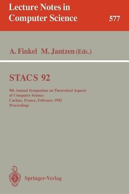 STACS 92: 9th Annual Symposium on Theoretical Aspects of Computer Science, Cachan, France, February 13-15, 1992. Proceedings - cover