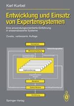 Entwicklung und Einsatz von Expertensystemen: Eine anwendungsorientierte Einführung in wissensbasierte Systeme