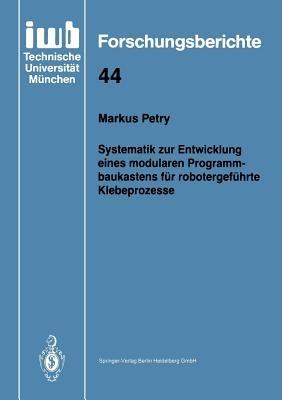 Systematik zur Entwicklung eines modularen Programmbaukastens für robotergeführte Klebeprozesse - Markus Petry - cover