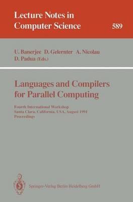 Languages and Compilers for Parallel Computing: Fourth International Workshop, Santa Clara, California, USA, August 7-9, 1991. Proceedings - cover
