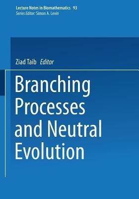 Branching Processes and Neutral Evolution - Ziad Taib - cover