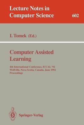 Computer Assisted Learning: 4th International Conference, ICCAL '92, Wolfville, Nova Scotia, Canada, June 17-20, 1992. Proceedings - cover