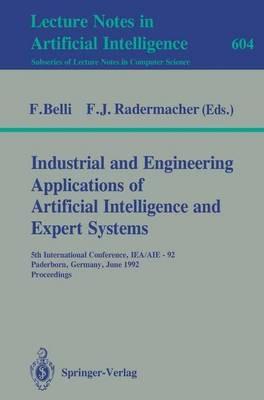 Industrial and Engineering Applications of Artificial Intelligence and Expert Systems: 5th International Conference, IEA/AIE-92, Paderborn, Germany, June 9-12, 1992. Proceedings - cover