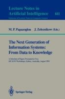 The Next Generation of Information Systems: From Data to Knowledge: A Selection of Papers Presented at Two IJCAI-91 Workshops, Sydney, Australia, August 26, 1991 - cover