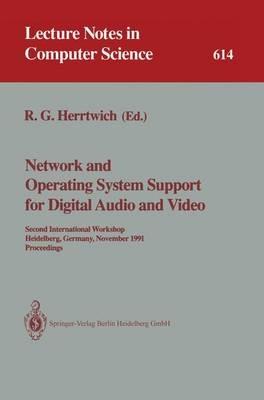 Network and Operating System Support for Digital Audio and Video: Second International Workshop, Heidelberg, Germany, November 18-19, 1991. Proceedings - cover