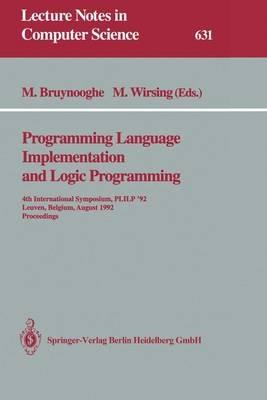 Programming Language Implementation and Logic Programming: 4th International Symposium, PLILP ’92, Leuven, Belgium, August 26–28, 1992 Proceedings - cover