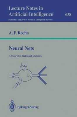 Neural Nets: A Theory for Brains and Machines - Armando F.Da Rocha - cover