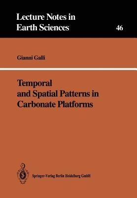 Temporal and Spatial Patterns in Carbonate Platforms - Gianni Galli - cover
