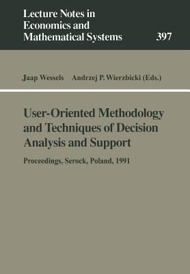 User-Oriented Methodology and Techniques of Decision Analysis and Support: Proceedings of the International IIASA Workshop Held in Serock, Poland, September 9–13, 1991 - cover