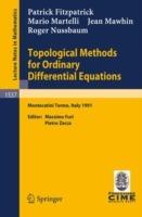 Topological Methods for Ordinary Differential Equations: Lectures given at the 1st Session of the Centro Internazionale Matematico Estivo (C.I.M.E.) held in Montecatini Terme, Italy, June 24-July 2, 1991 - Patrick Fitzpatrick,Mario Martelli,Jean Mawhin - cover
