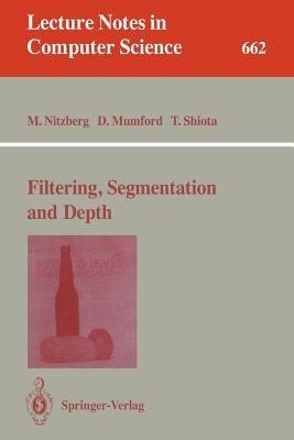 Filtering, Segmentation and Depth - Mark Nitzberg,David Mumford,Takahiro Shiota - cover