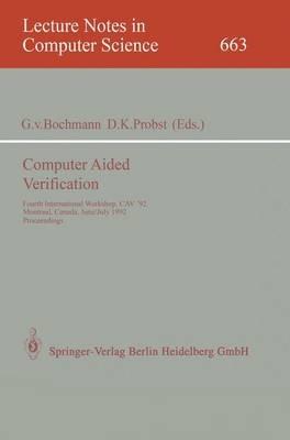 Computer Aided Verification: Fourth International Workshop, CAV '92, Montreal, Canada, June 29 - July 1, 1992. Proceedings - cover