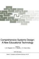 Comprehensive Systems Design: A New Educational Technology: Proceedings of the NATO Advanced Research Workshop on Comprehensive Systems Design: A New Educational Technology, held in Pacific Grove, California, December 2–7, 1990 - cover