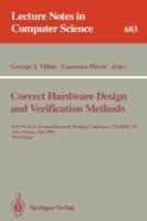 Correct Hardware Design and Verification Methods: IFIP WG 10.2 Advanced Research Working Conference, CHARME'93, Arles, France, May 24-26, 1993. Proceedings - cover