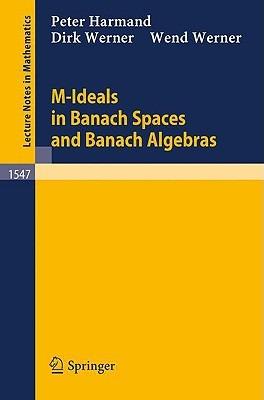 M-Ideals in Banach Spaces and Banach Algebras - Peter Harmand,Dirk Werner,Wend Werner - cover