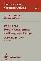 PARLE '93 Parallel Architectures and Languages Europe: 5th International PARLE Conference, Munich, Germany, June 14-17, 1993. Proceedings - cover